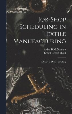 Job-shop Scheduling in Textile Manufacturing 1