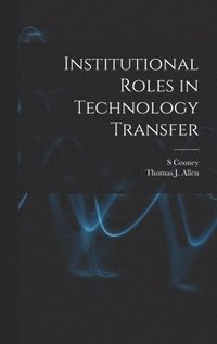 bokomslag Institutional Roles in Technology Transfer