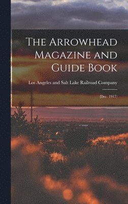 The Arrowhead Magazine and Guide Book 1