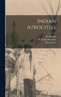 bokomslag Indian Atrocities