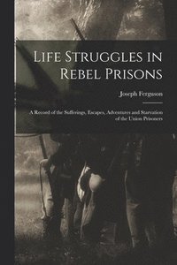 bokomslag Life Struggles in Rebel Prisons
