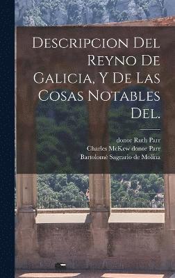 Descripcion del Reyno de Galicia, y de las cosas notables del. 1