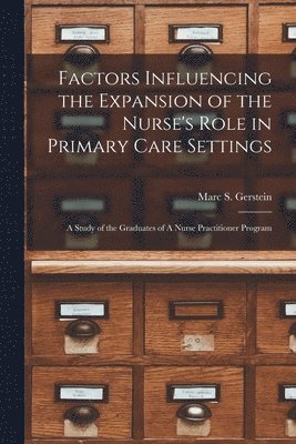 bokomslag Factors Influencing the Expansion of the Nurse's Role in Primary Care Settings