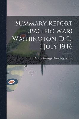 bokomslag Summary Report (Pacific war) Washington, D.C., 1 July 1946