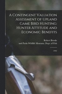 bokomslag A Contingent Valuation Assessment of Upland Game Bird Hunting