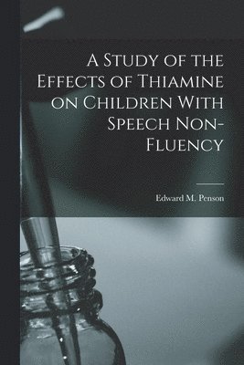 A Study of the Effects of Thiamine on Children With Speech Non-fluency 1