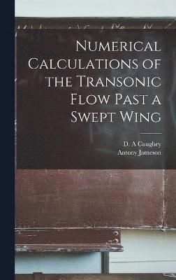 Numerical Calculations of the Transonic Flow Past a Swept Wing 1