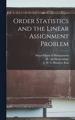 Johannes Bartholomeus Gerardus Frenk, M Van Houweninge, M van Houweninge - Order Statistics and the Linear Assignment Problem, Inbunden