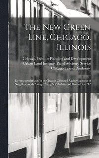 bokomslag The new Green Line, Chicago, Illinois