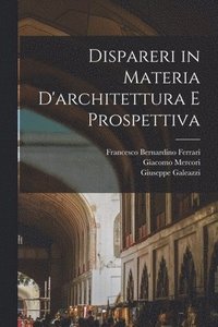 bokomslag Dispareri in materia d'architettura e prospettiva