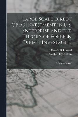 Large Scale Direct OPEC Investment in U.S. Enterprise and the Theory of Foreign Direct Investment 1