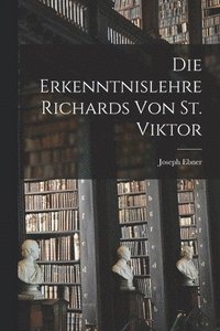 bokomslag Die Erkenntnislehre Richards von St. Viktor