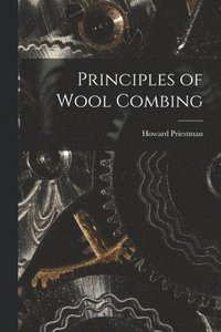 bokomslag Principles of Wool Combing