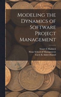 bokomslag Modeling the Dynamics of Software Project Management