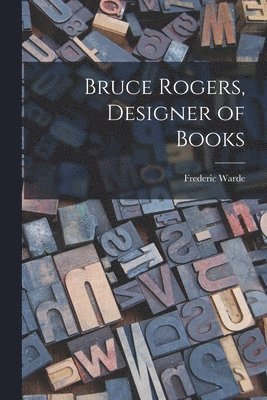 Bruce Rogers, Designer of Books 1