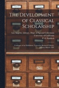 bokomslag The Development of Classical Scholarship