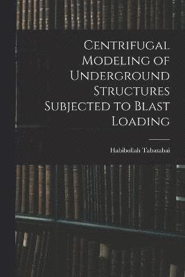 Centrifugal Modeling of Underground Structures Subjected to Blast Loading 1