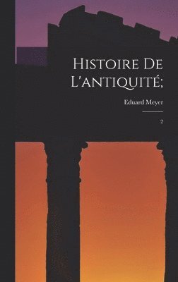 Eduard Meyer - Histoire de l'antiquité;, Inbunden