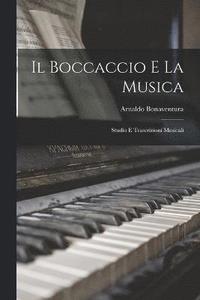 bokomslag Il Boccaccio e la musica; studio e trascrizioni musicali