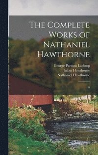 bokomslag The Complete Works of Nathaniel Hawthorne