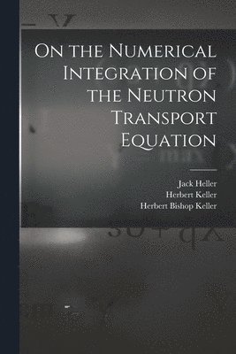 bokomslag On the Numerical Integration of the Neutron Transport Equation