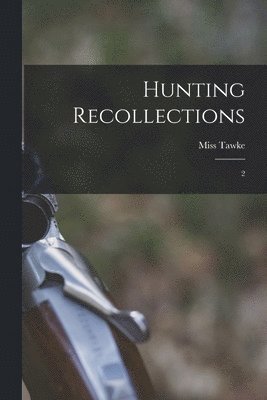 bokomslag Hunting Recollections