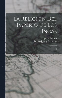 bokomslag La religin del imperio de los incas