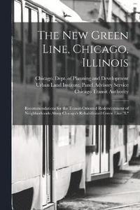 bokomslag The new Green Line, Chicago, Illinois