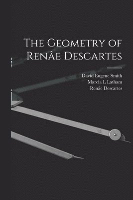The Geometry of Rene Descartes 1