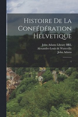 Histoire de la confdration Helvetique 1