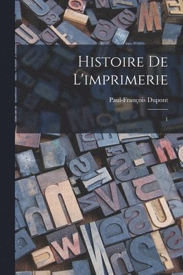 bokomslag Histoire de l'imprimerie