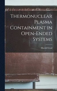 bokomslag Thermonuclear Plasma Containment in Open-ended Systems