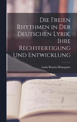 Louis Benoist-Hanappier - freien Rhythmen in der deutschen Lyrik, ihre Rechtfertigung und Entwicklung, Inbunden