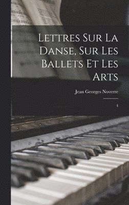 Jean Georges Noverre - Lettres sur la danse, sur les ballets et les arts, Inbunden