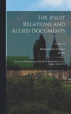 bokomslag The Jesuit Relations and Allied Documents