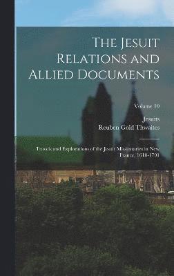 The Jesuit Relations and Allied Documents 1