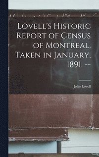 bokomslag Lovell's Historic Report of Census of Montreal, Taken in January, 1891. --