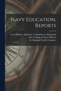 bokomslag Navy Education. Reports