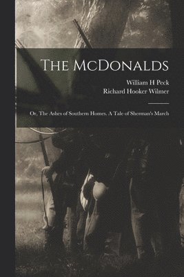 The McDonalds; or, The Ashes of Southern Homes. A Tale of Sherman's March 1