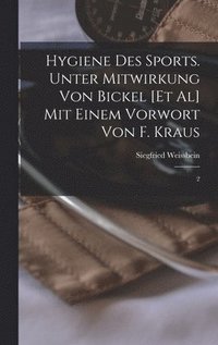 bokomslag Hygiene des Sports. Unter Mitwirkung von Bickel [et al] Mit einem Vorwort von F. Kraus: 2