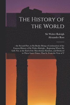 Alexander Ross, Walter Raleigh - History of the World, Häftad