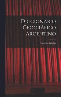 bokomslag Diccionario geográfico argentino