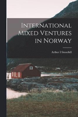 Arthur Stonehill - International Mixed Ventures in Norway, Häftad