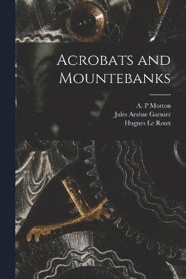 bokomslag Acrobats and Mountebanks