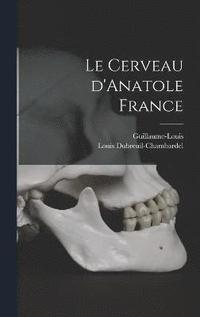 bokomslag Le cerveau d'Anatole France