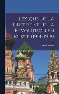 bokomslag Lexique de la guerre et de la révolution en Russie (1914-1918)