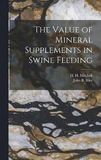 bokomslag The Value of Mineral Supplements in Swine Feeding