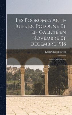 bokomslag Les pogromes anti-Juifs en Pologne et en Galicie en novembre et dcembre 1918