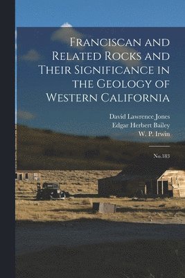 bokomslag Franciscan and Related Rocks and Their Significance in the Geology of Western California