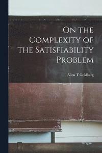 bokomslag On the Complexity of the Satisfiability Problem